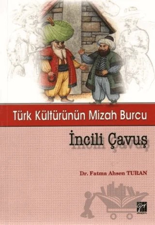 İncili Çavuş – Fatma Ahsen Turan – Gazi Kitabevi kitap kapağı
