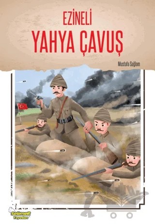 Ezineli Yahya Çavuş – Mustafa Sağlam – Selimer Yayınları kitap kapağı