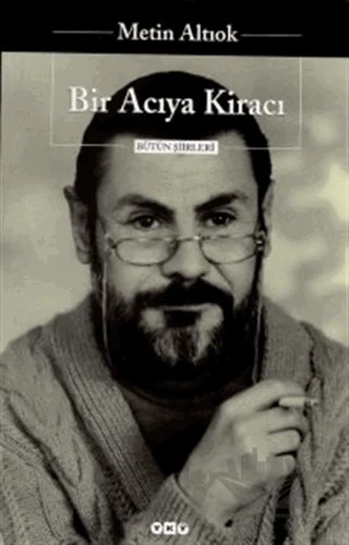 Bir Acıya Kiracı - Bütün Şiirleri – Metin Altıok – Yapı Kredi Yayınları kitap kapağı