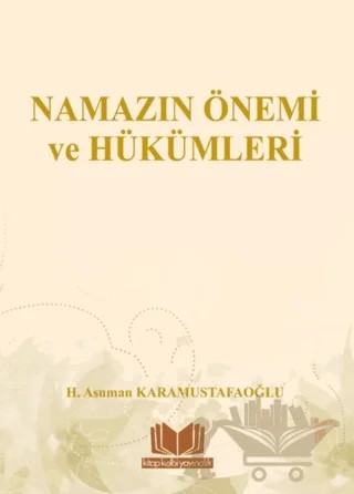 Namazın Önemi ve Hükümleri – Asuman Karamustafaoğlu – Kitap Kalbi Yayıncılık kitap kapağı
