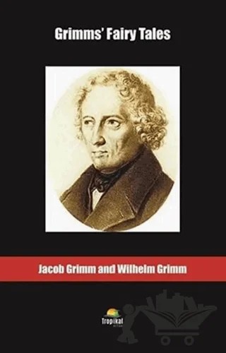 Grimms' Fairy Tales – Jacop Grimm, Wilhelm Grimm – Tropikal Kitap kitap kapağı