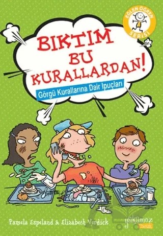 Bıktım Bu Kurallardan! – Elizabeth Verdick, Pamela Espeland – Yakamoz Yayınevi kitap kapağı