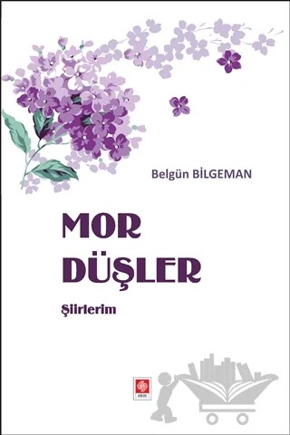 Mor Düşler – Belgün Bilgeman – Ekin Basım Yayın kitap kapağı