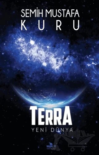 Terra – Yeni Dünya – Semih Mustafa Kuru – Beyaz Fil Yayınları kitap kapağı