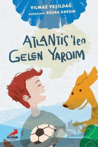 Atlantis'ten Gelen Yardım – Yılmaz Yeşildağ – Erdem Çocuk kitap kapağı