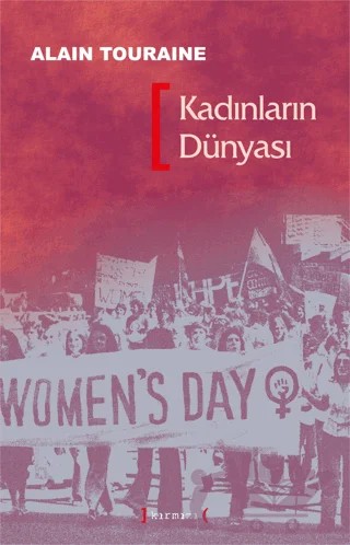 Kadınların Dünyası – Alain Touraine – Kırmızı Yayınları kitap kapağı