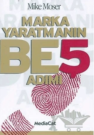Marka Yaratmanın Beş Adımı – Mike Moser – MediaCat Kitapları kitap kapağı