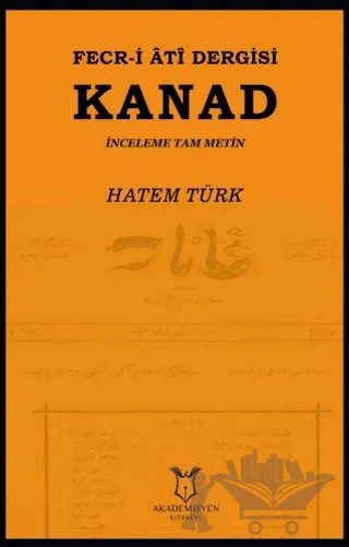 Fecr-i Ati Dergisi Kanad - İnceleme Tam Metin – Hatem Türk – Akademisyen Kitabevi kitap kapağı