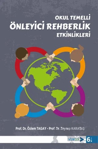 Okul Temelli Önleyici Rehberlik Etkinlikleri – Özlem Tagay, Zeynep Karataş – Vizetek Yayıncılık kitap kapağı