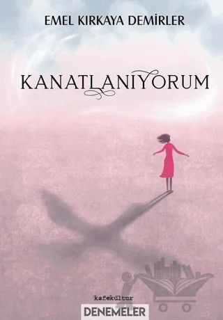 Kanatlanıyorum – Emel Kırkaya Demirler – Kafe Kültür Yayıncılık kitap kapağı