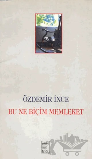 Bu Ne Biçim Memleket – Özdemir İnce – Telos Yayıncılık kitap kapağı