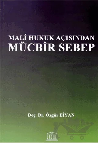Mali Hukuk Açısından Mücbir Sebep – Özgür Biyan – Legal Yayıncılık kitap kapağı