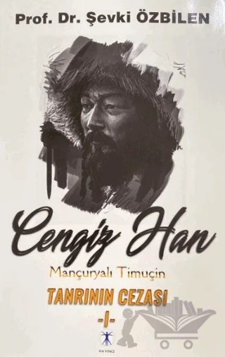 Cengiz Han Mançuryalı Timuçin Tanrının Cezası - I – Şevki Özbilen – Da Vinci Publishing kitap kapağı