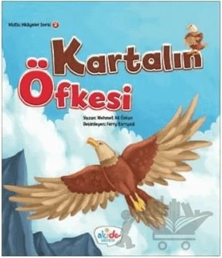 Kartalın Öfkesi - Mutlu Hikayeler Serisi 2 – Mehmet Ali Özkan – Akide Şekeri kitap kapağı