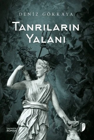 Tanrıların Yalanı – Deniz Gökkaya – DKY (Dağhan Külegeç) Yayınevi kitap kapağı