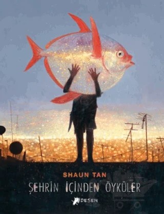 Şehrin İçinden Öyküler – Shaun Tan – Desen Yayınları kitap kapağı