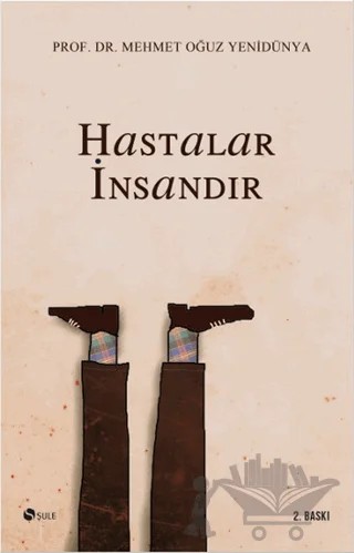 Hastalar İnsandır – Mehmet Oğuz Yenidünya – Şule Yayınları kitap kapağı