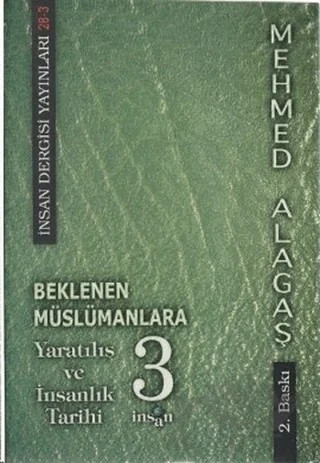 Beklenen Müslümanlara Yaratılış ve İnsanlık Tarihi 3 – Mehmed Alagaş – İnsan Dergisi Yayınları kitap kapağı