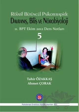 Rölatif Bütüncül Psikoterapide Davranış, Biliş ve Nörobiyoloji – Ahmet Çorak, Tahir Özakkaş – Psikoterapi Enstitüsü kitap kapağı