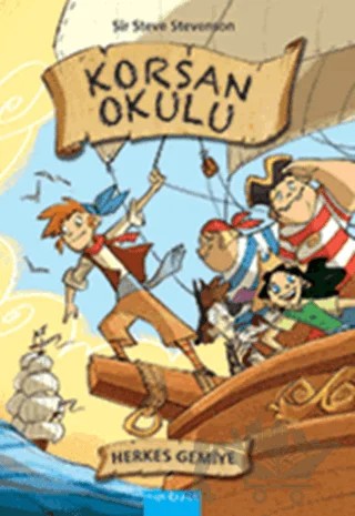 Korsan Okulu - 2 : Herkes Gemiye – Sir Steve Stevenson – Mavibulut Yayınları kitap kapağı