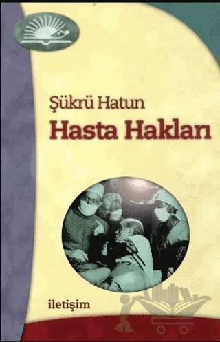 Hasta Hakları – Şükrü Hatun – İletişim Yayınevi kitap kapağı