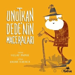 Unutkan Dede’nin Maceraları – Gülay Pamuk – Yakın Kitabevi kitap kapağı