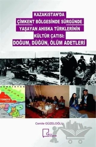 Kazakitan'da Çimkent Bölgesinde Sürgünde Yaşayan Ahıska Türklerinin Kültür Çatısı: Doğum, Düğün, Ölüm Adetleri – Cemile Güzeloğlu – Gece Akademi kitap kapağı