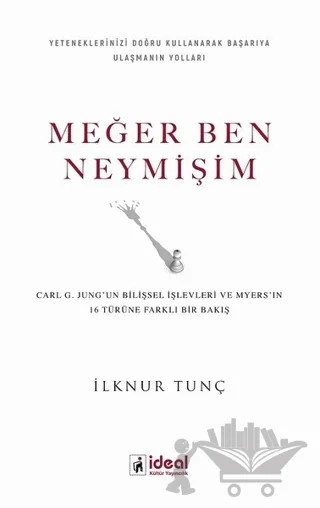 Meğer Ben Neymişim – İlknur Tunç – İdeal Kültür Yayıncılık kitap kapağı
