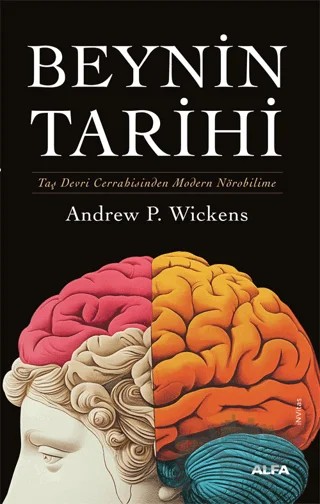 Beynin Tarihi – Andrew P. Wickens – Alfa Yayınları kitap kapağı