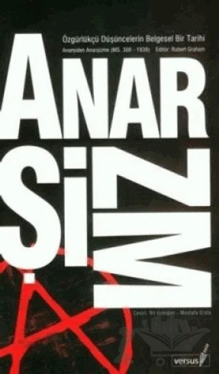 Anarşizm Özgürlükçü Düşüncelerin Belgesel Tarihi – Kolektif – Versus Kitap Yayınları kitap kapağı
