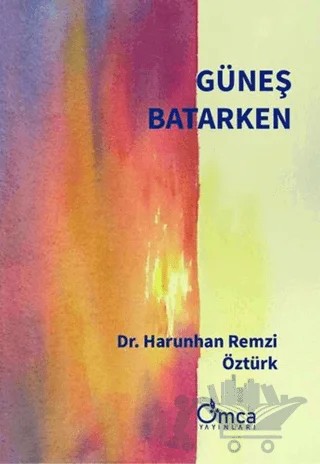 Güneş Batarken – Harunhan Remzi Öztürk – Omca Yayınları kitap kapağı