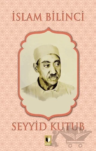 İslam Bilinci – Seyyid Kutub – Ehil Yayınları kitap kapağı