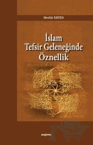 İslam Tefsir Geleneğinde Öznellik – Mevlüt Erten – Araştırma Yayınları kitap kapağı