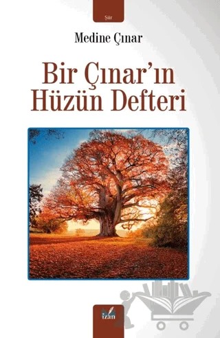 Bir Çınar'ın Hüzün Defteri – Medine Çınar – İzan Yayıncılık kitap kapağı