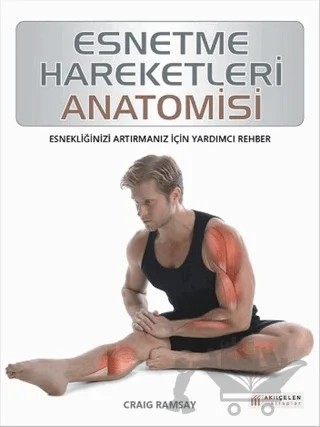 Esnetme Hareketleri Anatomisi – Craig Ramsay – Akıl Çelen Kitaplar kitap kapağı