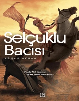 Selçuklu Bacısı – Erhan Akhan – Çınaraltı Yayınları kitap kapağı