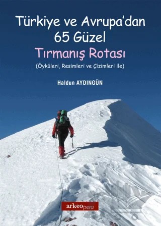 Türkiye ve Avrupa'dan 65 Güzel Tırmanış Rotası – Haldun Aydıngün – Arkeoloji ve Sanat Yayınları kitap kapağı