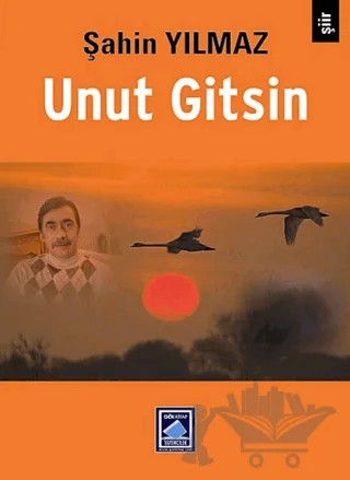 Unut Gitsin – Şahin Yılmaz – Göl Yayıncılık kitap kapağı