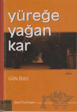 Yüreğe Yağan Kar – Gün Zileli – Yaba Yayınları kitap kapağı