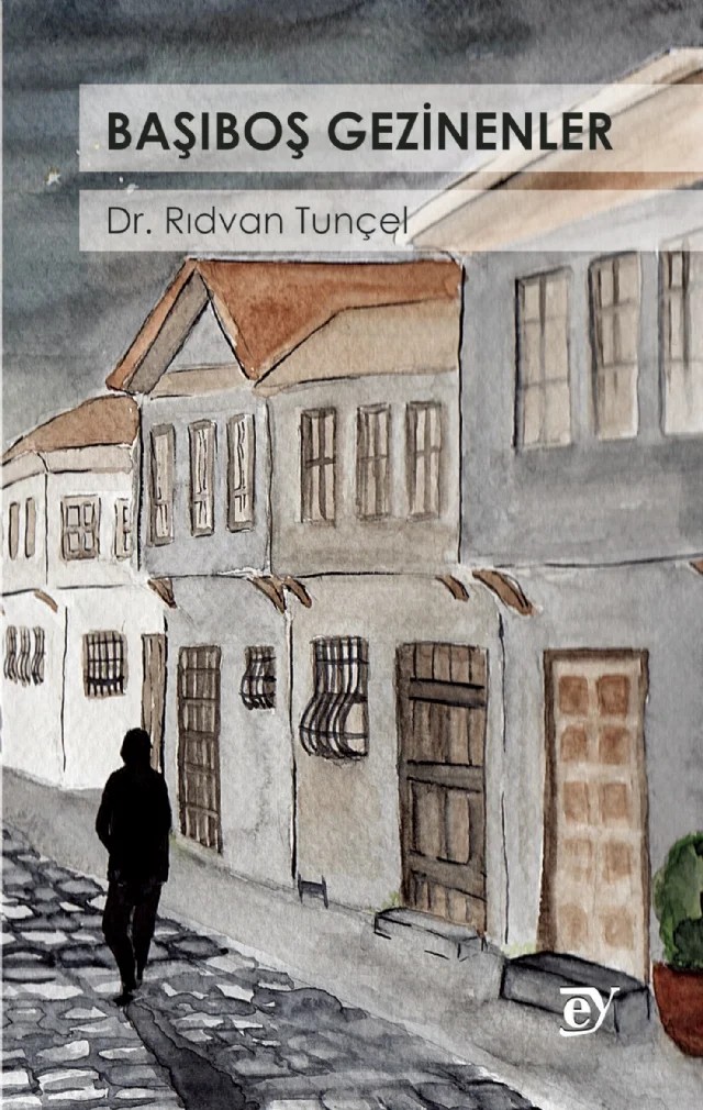 Başıboş Gezinenler – Rıdvan Tunçel – EY Yayınları kitap kapağı