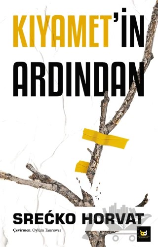 Kıyamet’in Ardından – Srecko Horvat – Beyaz Baykuş Yayınları kitap kapağı