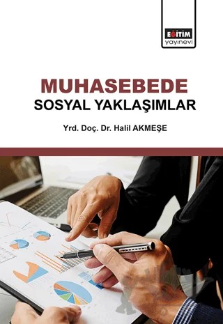 Muhasebede Sosyal Yaklaşımlar – Halil Akmeşe – Eğitim Yayınevi - Bilimsel Eserler kitap kapağı