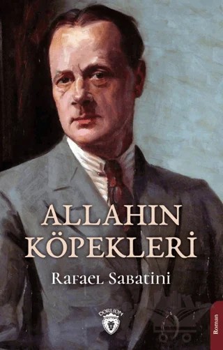 Allahın Köpekleri – Rafael Sabatini – Dorlion Yayınları kitap kapağı