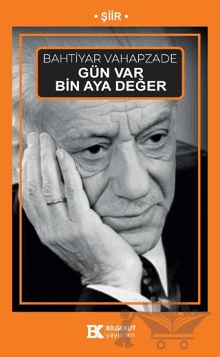 Gün Var Bin Aya Değer – Bahtiyar Vahapzade – Bilgekut Yayınları kitap kapağı