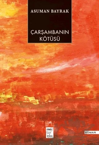 Çarşambanın Kötüsü – Asuman Bayrak – Telos Yayıncılık kitap kapağı