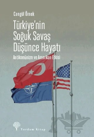 Türkiye'nin Soğuk Savaş Düşünce Hayatı – Cangül Örnek – Yordam Kitap kitap kapağı