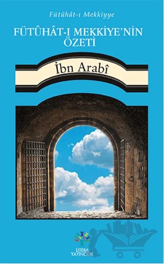 Fütühat-ı Mekkiye'nin Özeti – Muhyiddin İbn Arabi – Litera Yayıncılık kitap kapağı