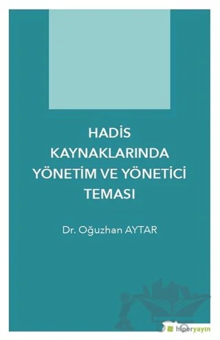 Hadis Kaynaklarında Yönetim ve Yönetici Teması – Oğuzhan Aytar – Hiperlink Yayınları kitap kapağı