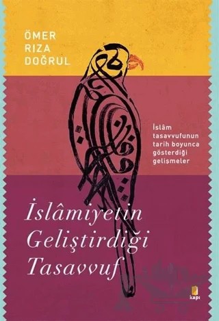 İslamiyetin Geliştirdiği Tasavvuf – Ömer Rıza Doğrul – Kapı Yayınları kitap kapağı