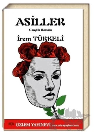 Asiller – İrem Türkeli – Özlem Yayınevi kitap kapağı